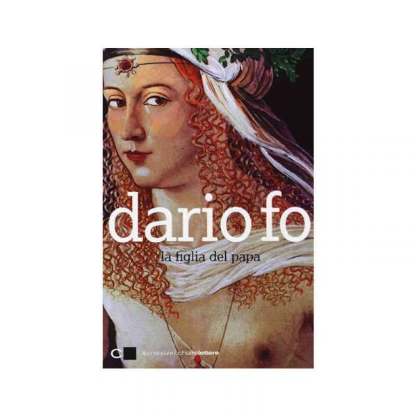 La figlia del papa. Lucrezia Borgia