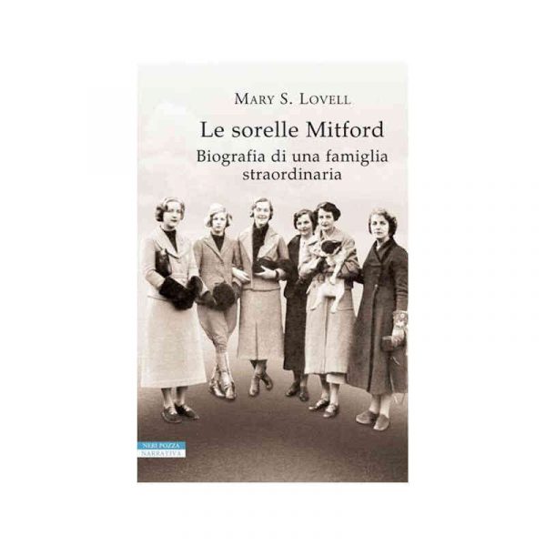 Le sorelle Mitford. Biografia di una famiglia straordinaria
