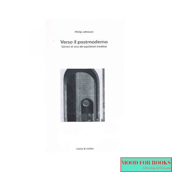 Verso il postmoderno. Genesi di una deregulation creativa