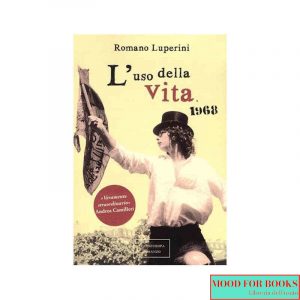 L'uso della vita. 1968*