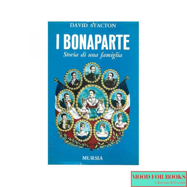 I Bonaparte. Storia di una famiglia