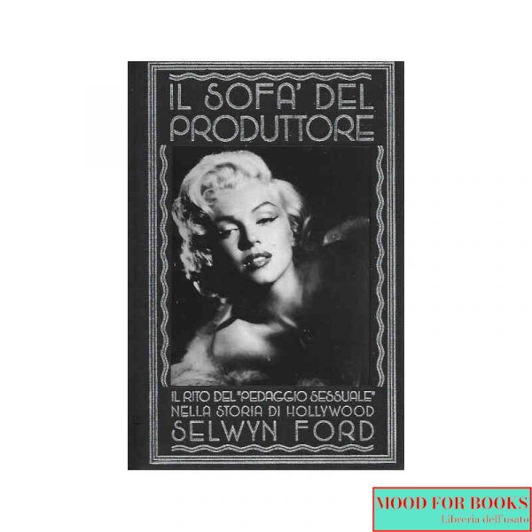 Il sofà del produttore. Il rito del pedaggio sessuale in Hollywood