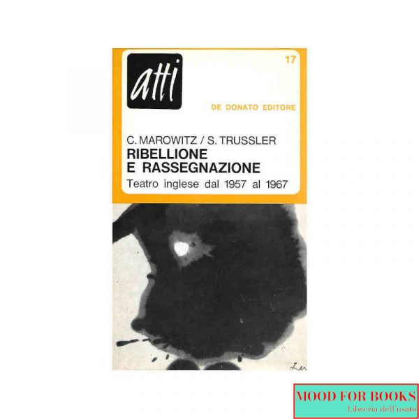 Ribellione e rassegnazione. Teatro inglese dal 1957 al 1967*