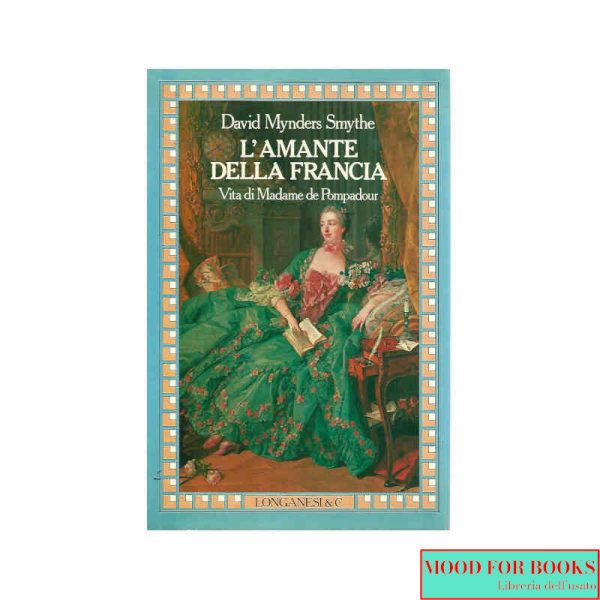 L'amante della Francia. Madame de Pompadour