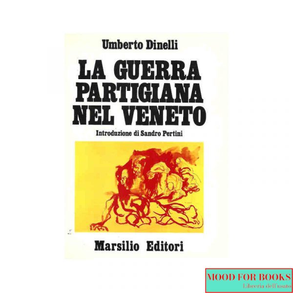 La guerra partigiana nel Veneto*