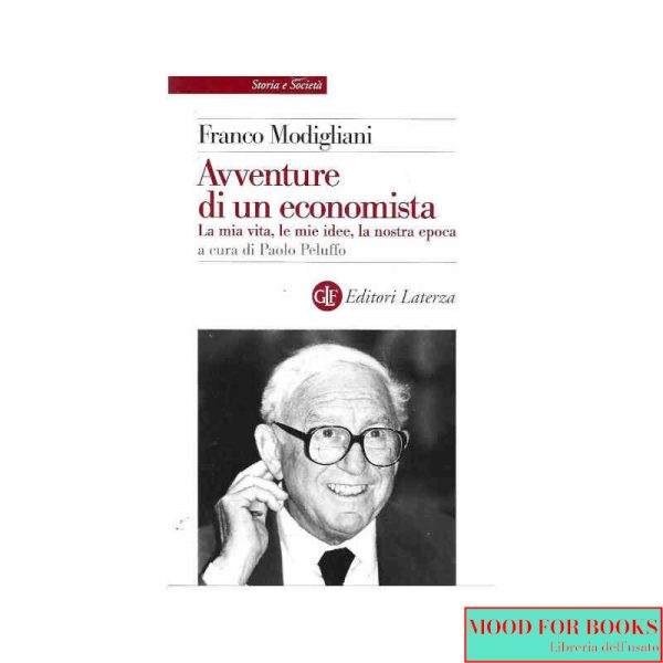 Le avventure di un economista. La mia vita, le mie idee, la nostra epoca*