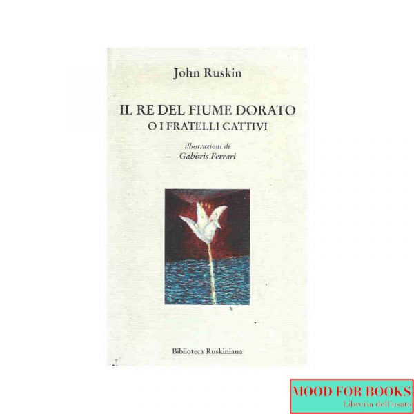 Il re del fiume dorato o i fratelli cattivi*