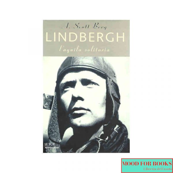 Charles Lindbergh, l'aquila d'acciaio