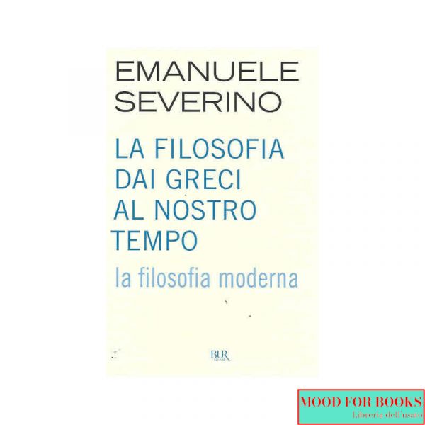 La filosofia dai Greci al nostro tempo. La filosofia moderna