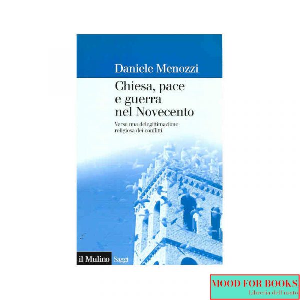 Chiesa, pace e guerra nel Novecento