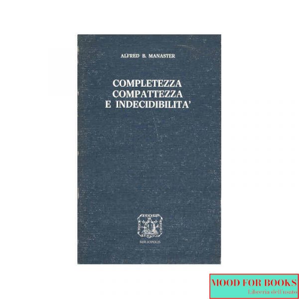 Completezza compattezza e indecidibilità*