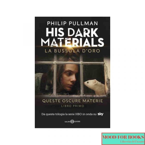 La bussola d'oro. His Dark Materials. Queste oscure materie. Vol. 1