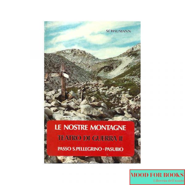 Le nostre montagne teatro di guerra vol.2*