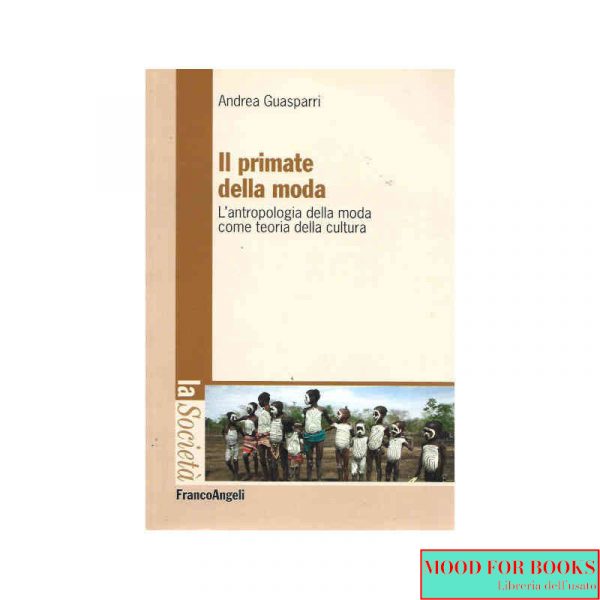 Il primate della moda. L'antropologia della moda come teoria della cultura*