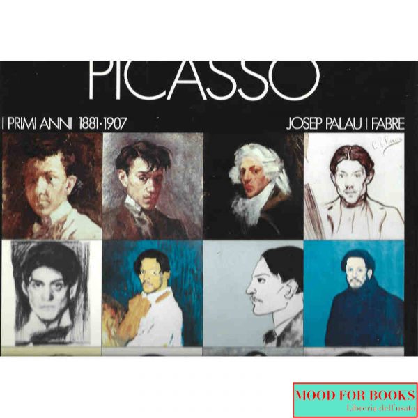 Picasso. I primi anni 1881-1907*