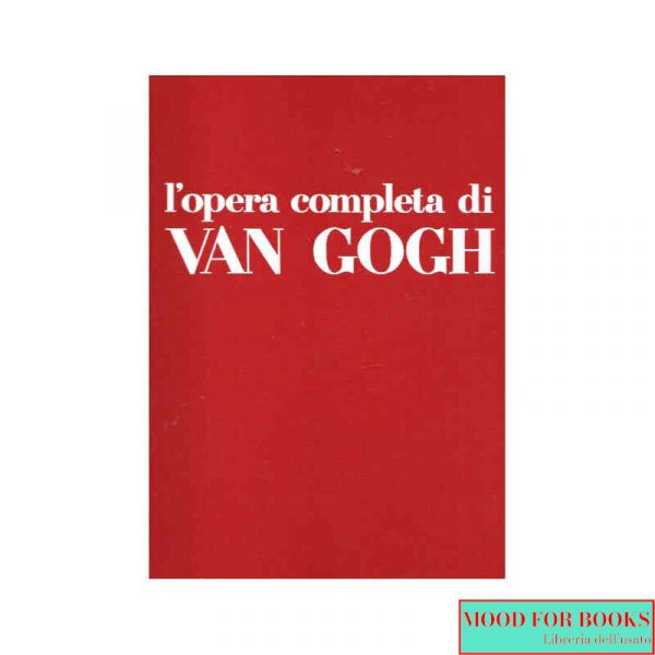 L'opera completa di Vincent Van Gogh*