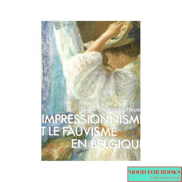 L'impressionisme et le fauvisme en Belgique*