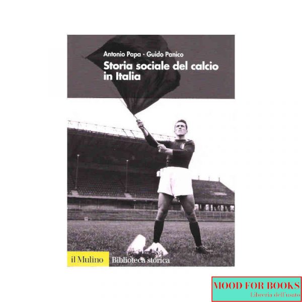 Storia sociale del calcio in Italia*