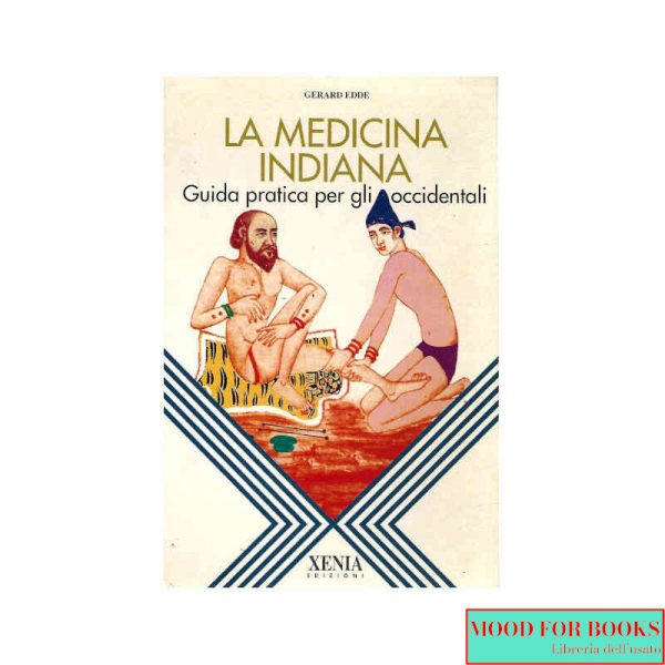 La medicina indiana. Guida pratica per gli occidentali