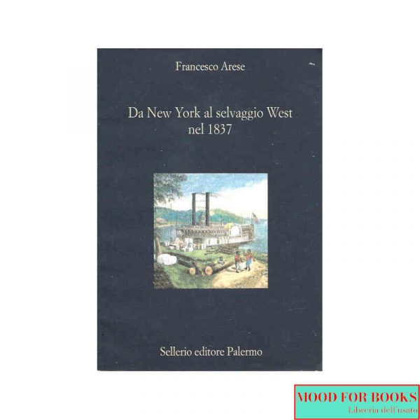 Da New York al selvaggio West nel 1837. Le note di viaggio del conte Arese