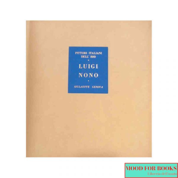Pittori italiani dell''800: Luigi Nono*