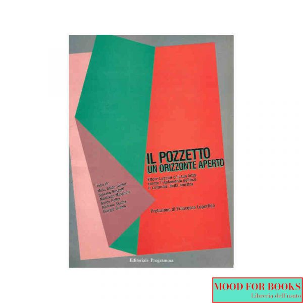 Il pozzetto: un orizzonte aperto. Ettore Luccini e la sua lotta...*