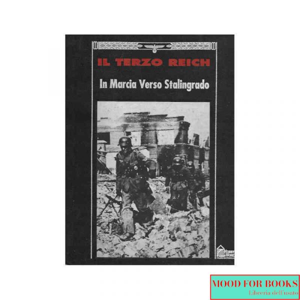 Il Terzo Reich: in marcia verso Stalingrado*