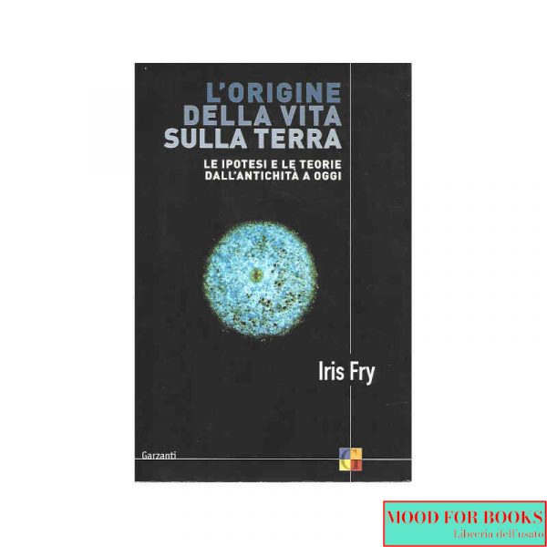 L'origine della vita sulla terra. Le ipotesi e le teorie dall'antichità a oggi