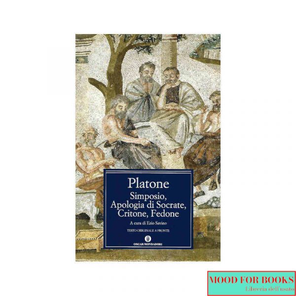 Simposio-Apologia di Socrate-Critone-Fedone