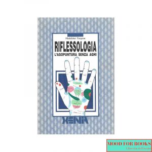 Riflessologia. L'agopuntura senza aghi