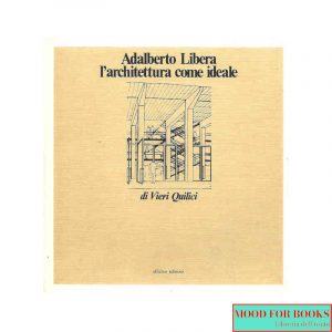 Adalberto Libera l'architettura come ideale