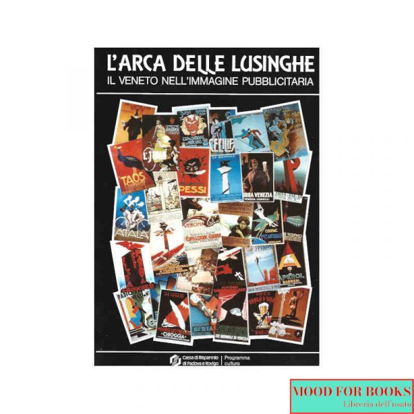 L'arca delle lusinghe. Il Veneto nell'immagine pubblicitaria