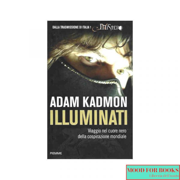 Illuminati. Viaggio nel cuore nero della cospirazione mondiale*