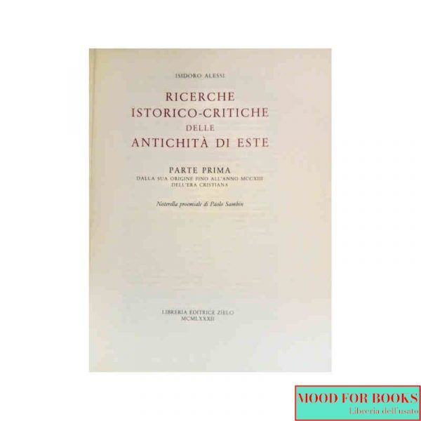 Ricerche istorico critiche delle antichità di Este. Parte prima*