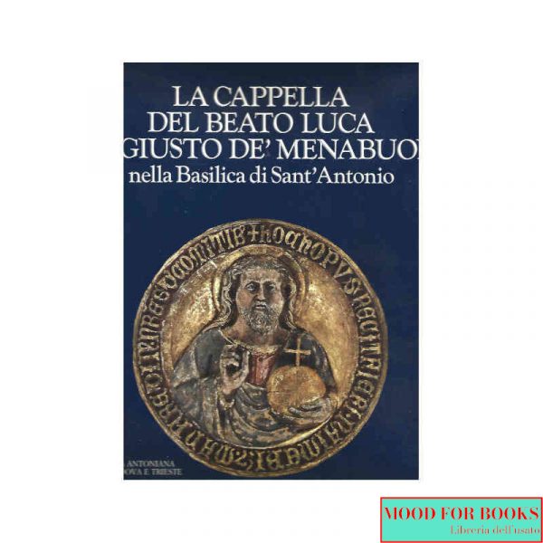 La cappella del Beato Luca Giusto de' Menabuoi nella Basilica di Sant'Antonio