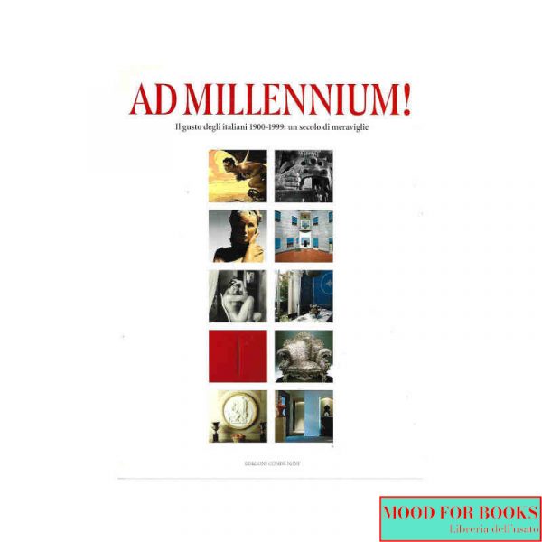 Ad Millennium! Il gusto degli italiani 1900-1999
