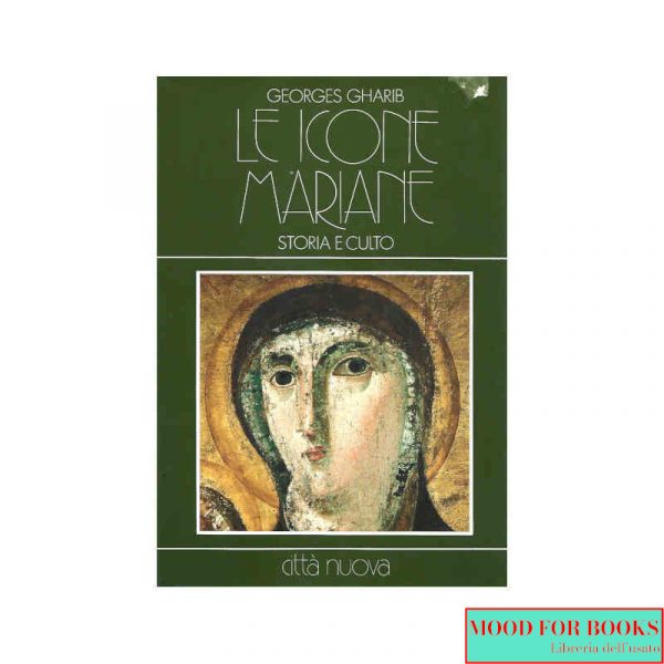 Le icone mariane. Storia e culto*