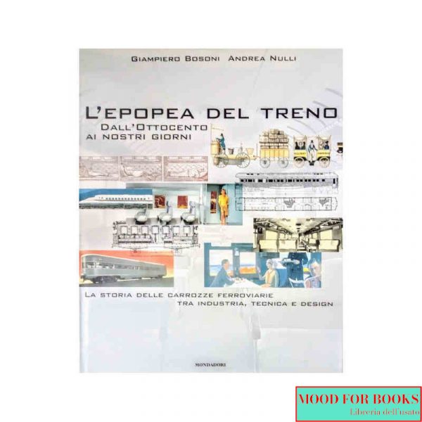L'epopea del treno. Dall'Ottocento ai giorni nostri*