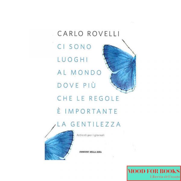 Ci sono luoghi al mondo dove più che le regole è importante la gentilezza