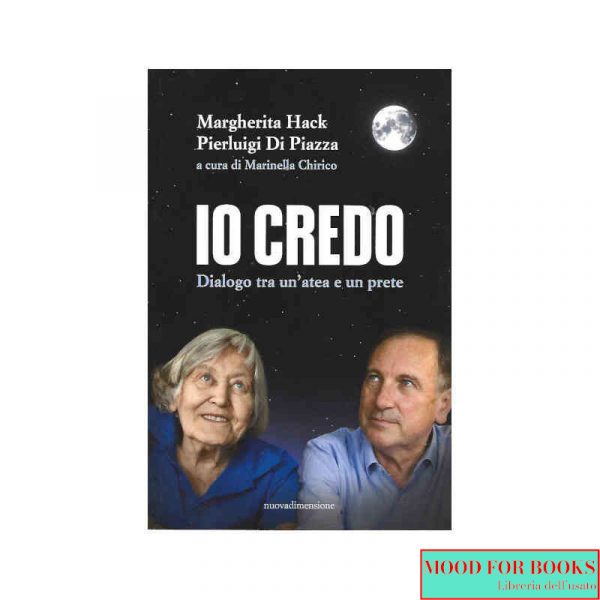 Io credo. Dialogo tra un'atea e un prete