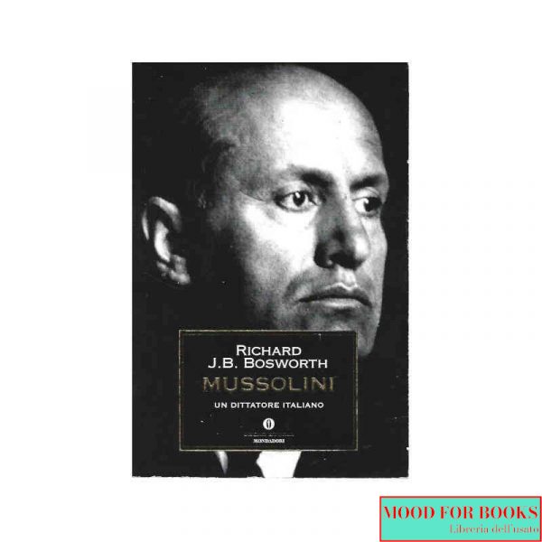 Mussolini. Un dittatore italiano