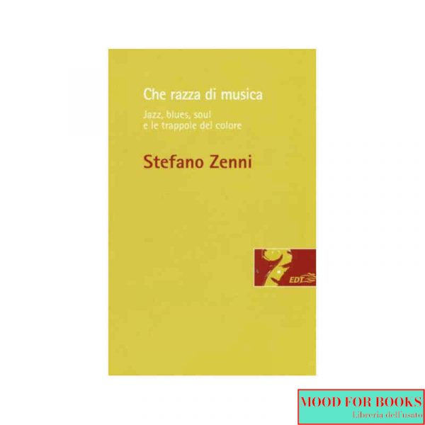 Che razza di musica. Jazz, blues, soul e le trappole del colore