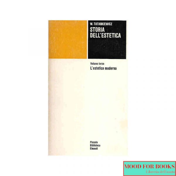 Storia dell'estetica vol.3: l'estetica moderna