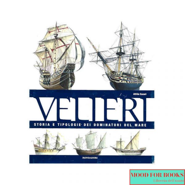 Velieri. Storia e tipologie dei dominatori del mare*