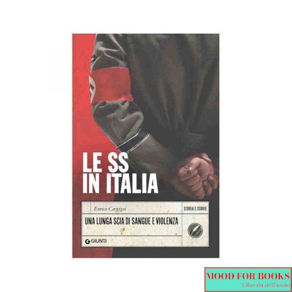 Le SS in Italia. Una lunga scia di sangue e violenza