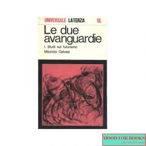 Le due avanguardie vol.1: studi sul futurismo