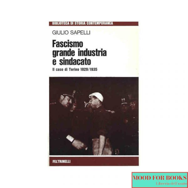 Fascismo, grande industria e sindacato