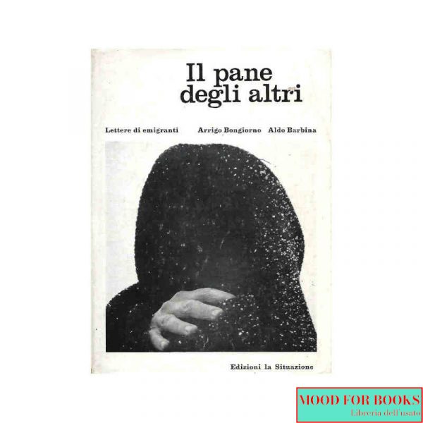 Il pane degli altri. Lettere di emigranti*