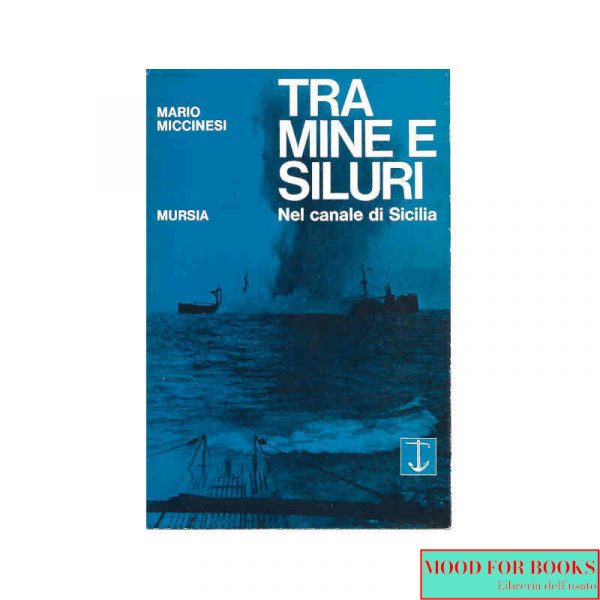 Tra mine e siluri. Nel canale di Sicilia