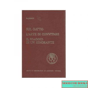 Sul gatto - L'arte di di convitare - Il viaggio di un ignorante*